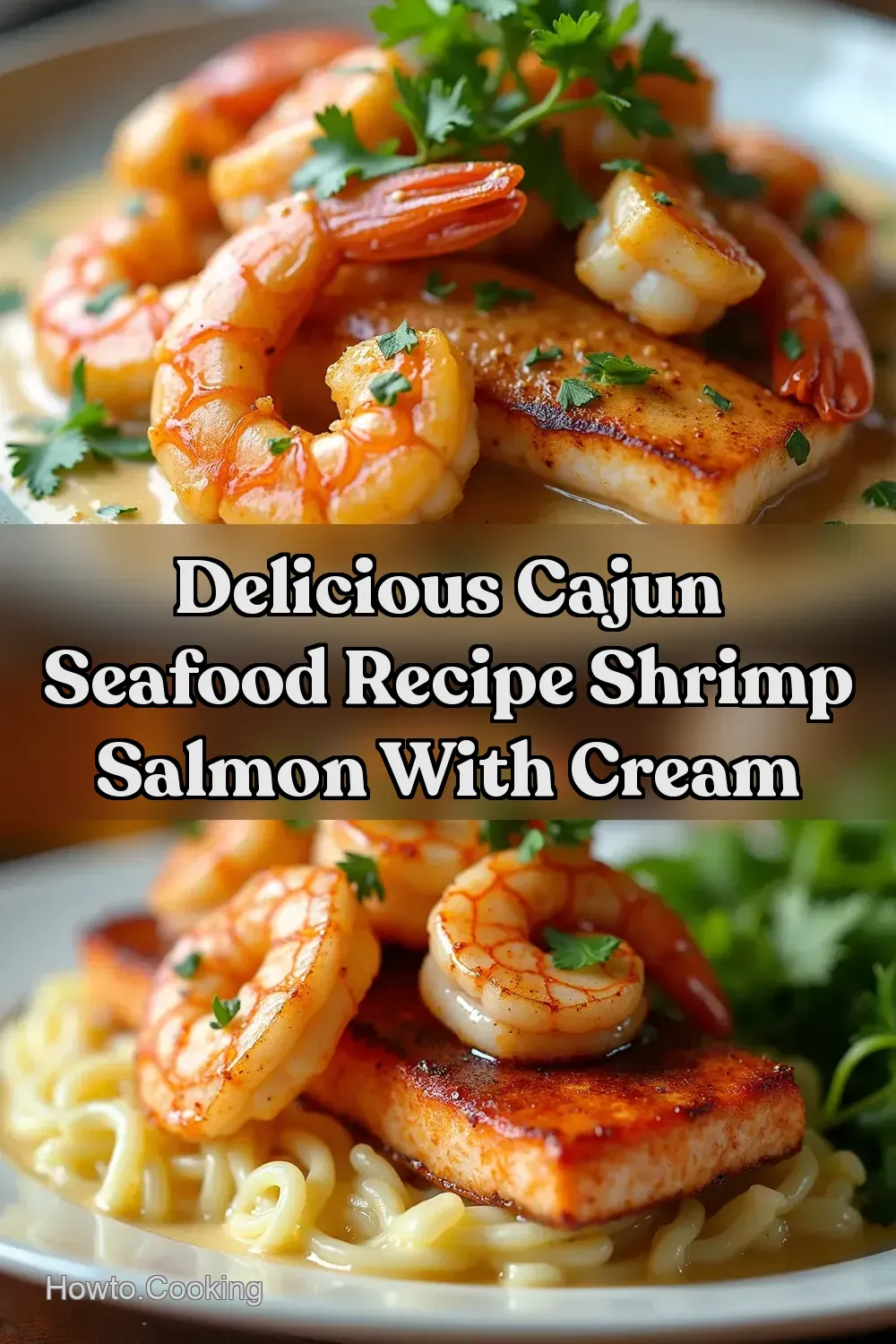 Cajun Shrimp and Salmon with Garlic Cream Bayou Bliss