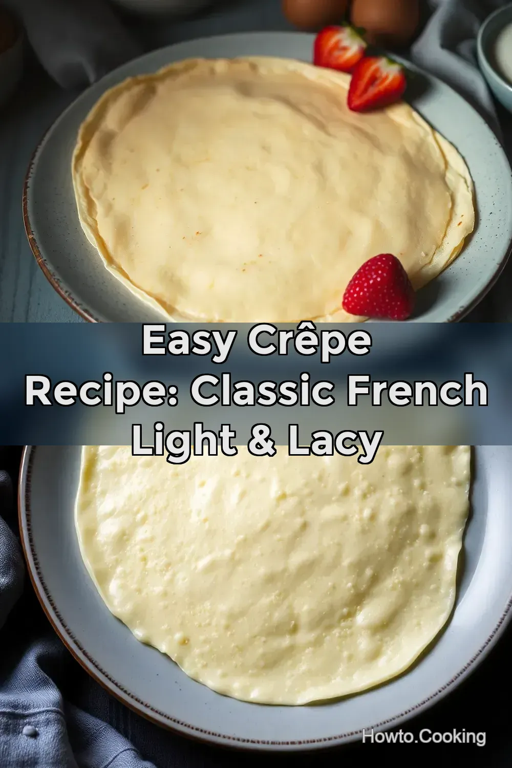 Easy Crêpe Recipe: Classic French Light & Lacy