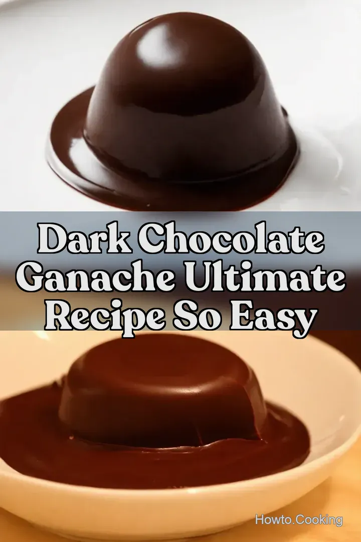 Dark Chocolate Ganache Ultimate Recipe So Easy