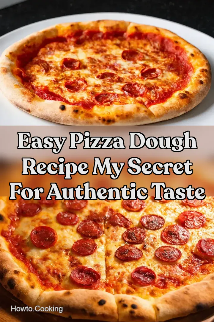 Easy Pizza Dough Recipe My Secret for Authentic Taste