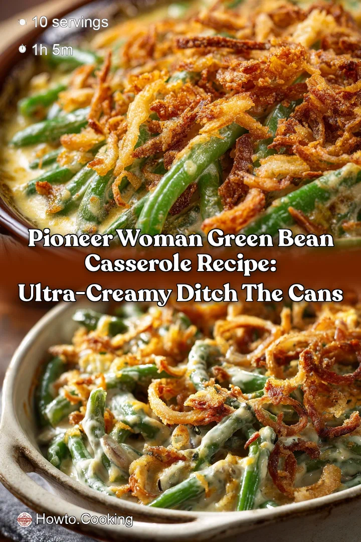Pioneer Woman Green Bean Casserole Recipe: Ultra-Creamy Ditch the Cans